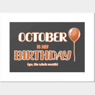 October is my Birthday (yes, the whole month) Posters and Art